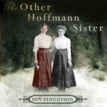 The Other Hoffmann Sister, Ben Fergusson