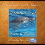 Dolphin Day, Max Highstein