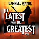 The Latest from the Greatest, Vol. 1, Unknown