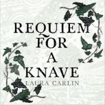 Requiem for a Knave, Laura Carlin