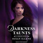 Darkness Taunts, Susan Illene
