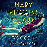 Ive Got My Eyes on You, Mary Higgins Clark
