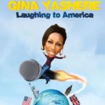 Laughing to America, Gina Yashere
