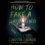 How to Fake a Haunting, Christa Carmen