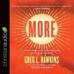 More How to Move from Activity for God to Intimacy with God, Greg L. Hawkins