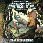 Beyond the Farthest Star Restored Ed..., Edgar Rice Burroughs