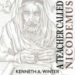 A Teacher Called Nicodemus, Kenneth Winter