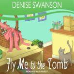 Fly Me to the Tomb, Denise Swanson