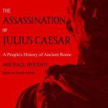 The Assassination of Julius Caesar A People's History of Ancient Rome, Michael Parenti