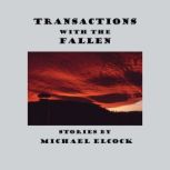 Transactions with the Fallen, Michael Elcock