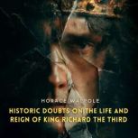 Historic Doubts on the Life and Reign..., Horace Walpole