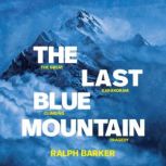 The Last Blue Mountain The great Karakoram climbing tragedy, Ralph Barker