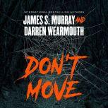 Dont Move, James S. Murray