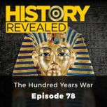 History Revealed The Hundred Years W..., History Revealed Staff