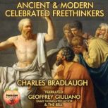 Ancient  Modern Celebrated Freethink..., Charles Bradlaugh
