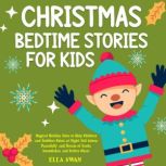 Christmas Bedtime Stories For Kids M..., Ella Swan