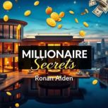 MILLIONAIRE Secrets The GameChangin..., Ronan Alden