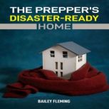 The Preppers DisasterReady Home, Bailey Fleming