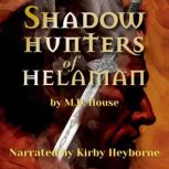 Shadow Hunters of Helaman, M.D. House
