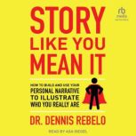 Story Like You Mean It, Dr. Dennis Rebelo