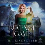 The Revenge Game, BR Kingsolver