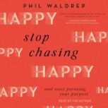 Stop Chasing Happy, Phil Waldrep