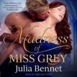 The Madness of Miss Grey, Julia Bennet
