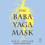 The Baba Yaga Mask, Kris Spisak