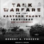 Tank Warfare on the Eastern Front, 19..., Robert A. Forczyk
