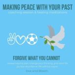 Making peace with your past coaching ..., LoveAndBloom