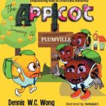 The App I Cot Journey to Plumville, Dennis WC Wong