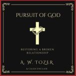 Pursuit of God, A. W. Tozer