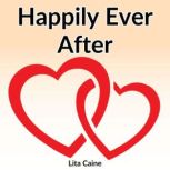 Happily Ever After, Lita Caine