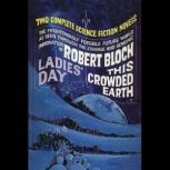 This Crowded Earth, Robert Bloch
