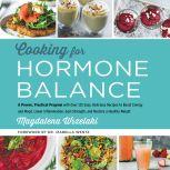 Cooking for Hormone Balance A Proven, Practical Program with Over 125 Easy, Delicious Recipes to Boost Energy and Mood, Lower Inflammation, Gain Strength, and Restore a Healthy Weight, Magdalena Wszelaki