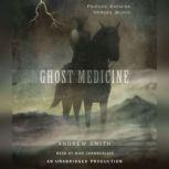 Ghost Medicine, Andrew Smith