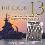 The Golden Thirteen, Dan Goldberg