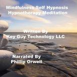 Mindfulness Self Hypnosis Hypnotherap..., Key Guy Technology LLC