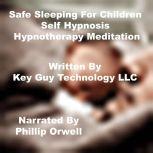 Safe Sleeping For Children Self Hypno..., Key Guy Technology LLC