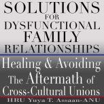 Solutions for Dysfunctional Family Re..., HRU Yuya T. AssaanANU