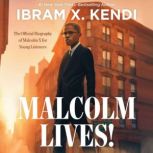 Malcolm Lives!, Ibram X. Kendi