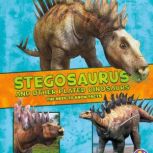 Stegosaurus and Other Plated Dinosaur..., Kathryn Clay