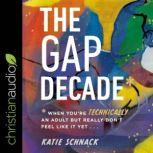 The Gap Decade, Katie Schnack