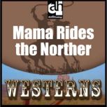 Mama Rides the Norther, Lewis B. Patten