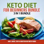 Keto Diet for Beginners Bundle: 3 in 1 Bundle, Keto Weight Loss, Keto Cookbook, Keto Diet for Beginners, Mary J. Moore