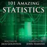 101 Amazing Statistics Incredible Facts to Make You Think, Jack Goldstein