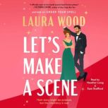 Lets Make a Scene, Laura Wood