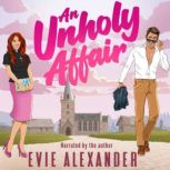 An Unholy Affair, Evie Alexander