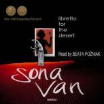 A Libretto for the Desert, Sona Van