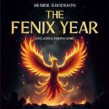 The Fenix Year Love, Loss  Finding ..., Henrik Davidsson